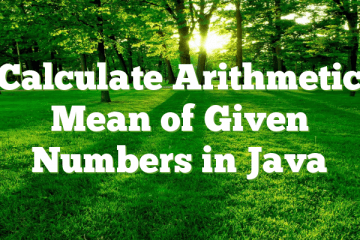 Calculate Arithmetic Mean of Given Numbers in Java