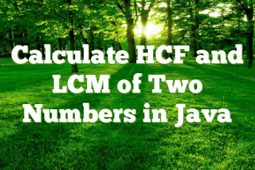 Calculate HCF and LCM of Two Numbers in Java