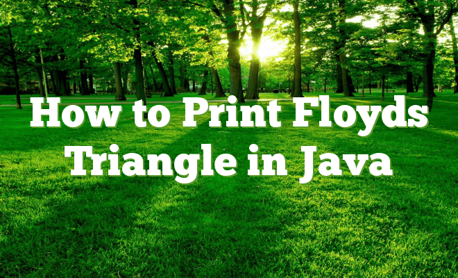 How to Print Floyds Triangle in Java