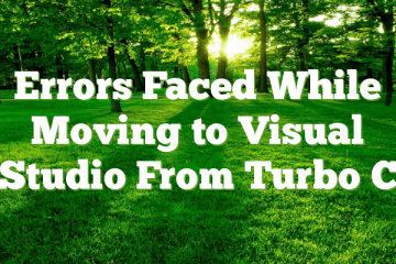 Errors Faced While Moving to Visual Studio From Turbo C